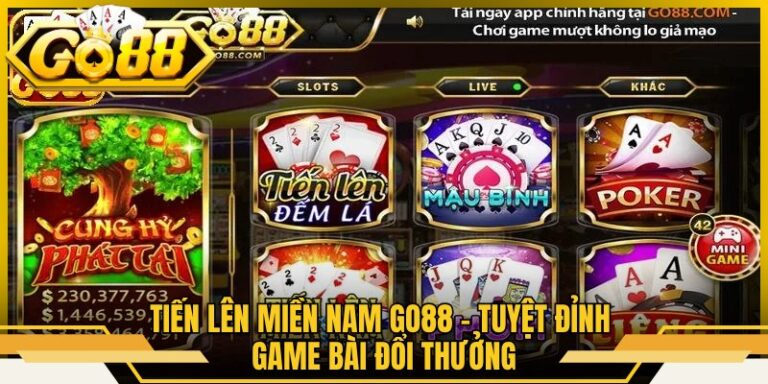 Tiến Lên Miền Nam Go88 – Tuyệt Đỉnh Game Bài Đổi Thưởng